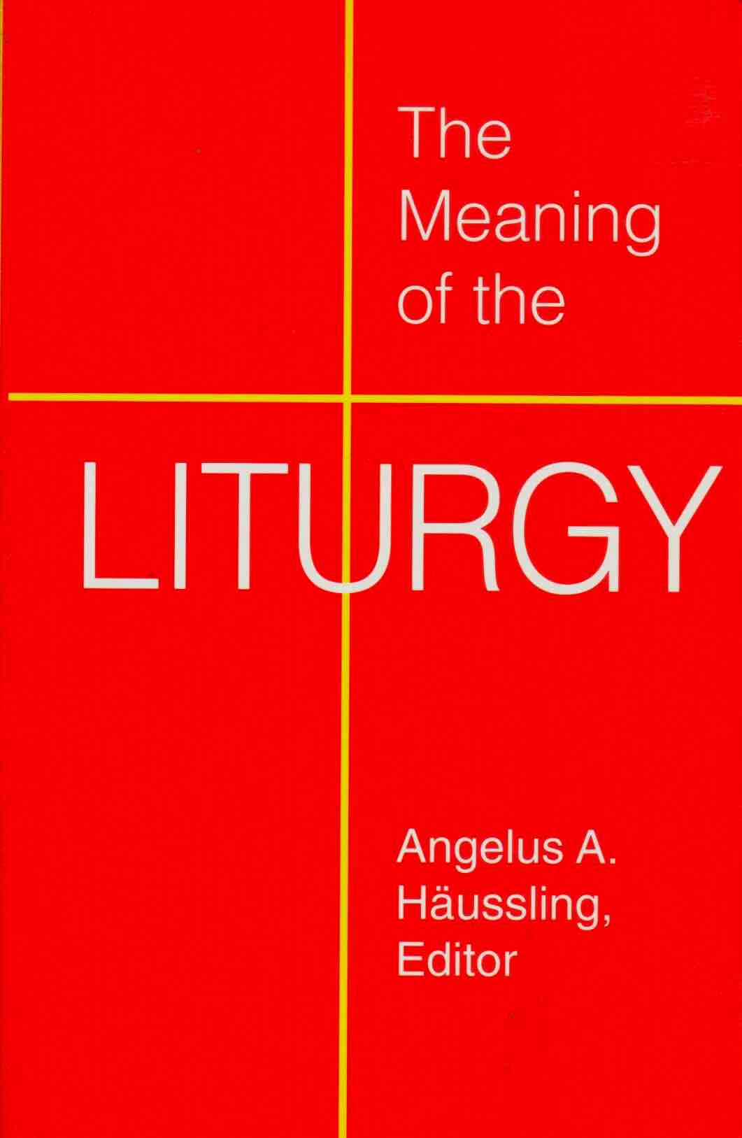 Cover of The Meaning Of The Liturgy