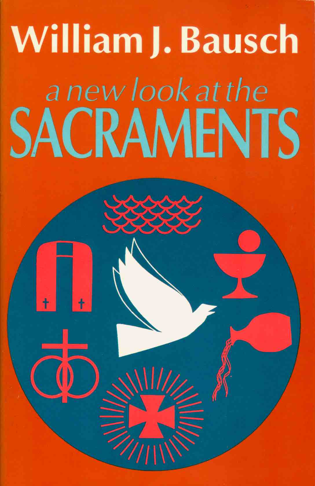 Cover of A New Look At The Sacraments