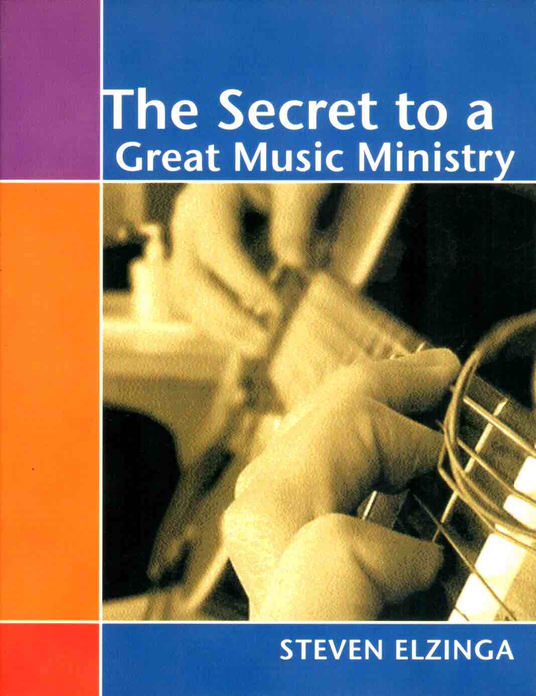 Cover of The Secret to a Great Music Ministry