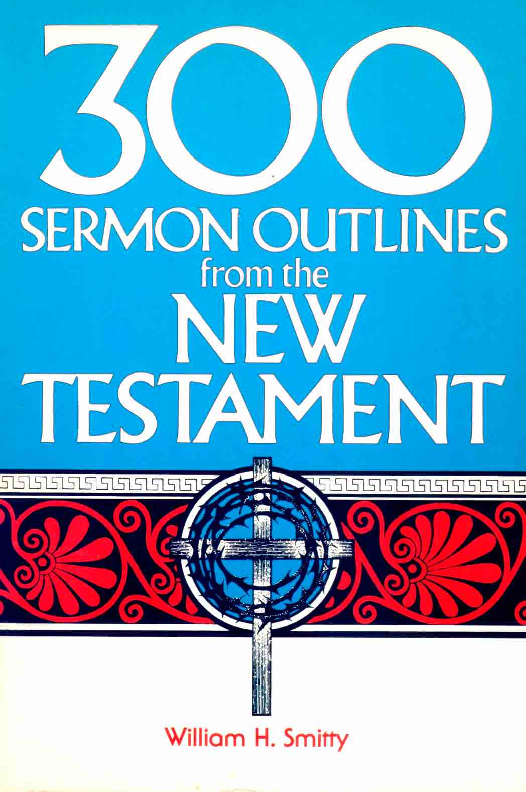 Cover of 300 Sermon Outlines from the New Testament