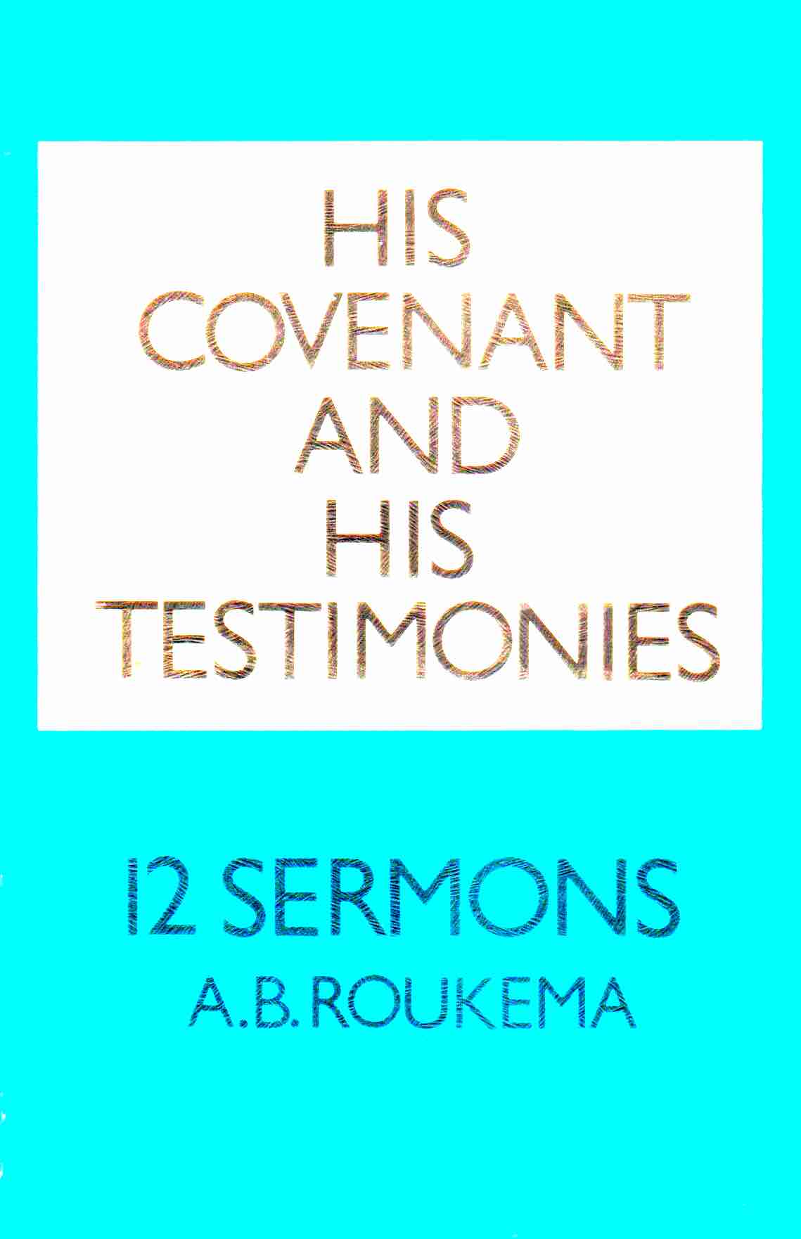 Cover of His Covenant and His Testimonies