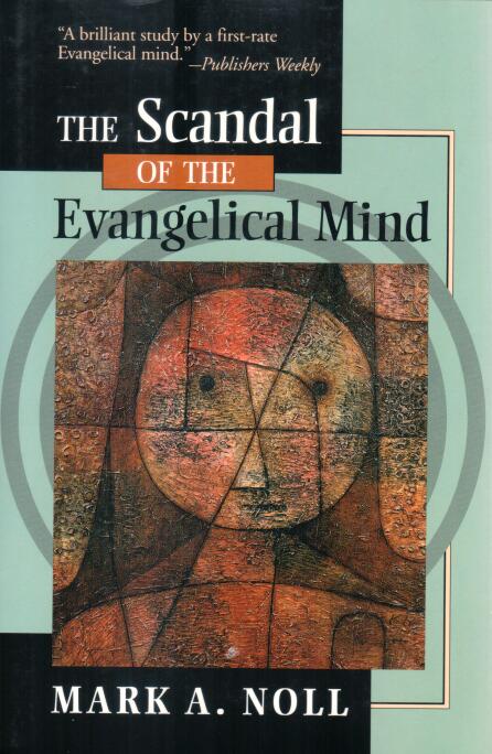 Cover of The Scandal of the Evangelical Mind